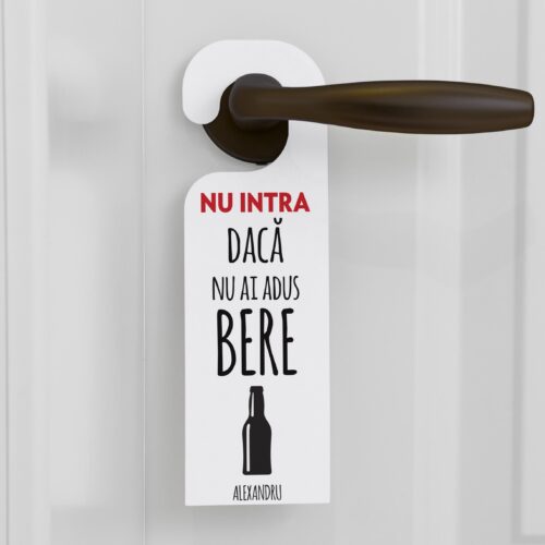 Semn de usa "Nu intra daca nu ai adus bere" personalizat cu nume