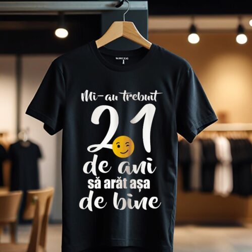 Mi-au trebuit 21 de ani - model1_Tricou