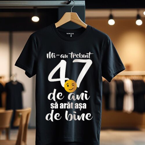 Mi-au trebuit 47 de ani - model1_Tricou