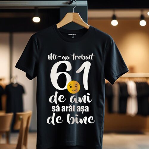 Mi-au trebuit 61 de ani - model1_Tricou