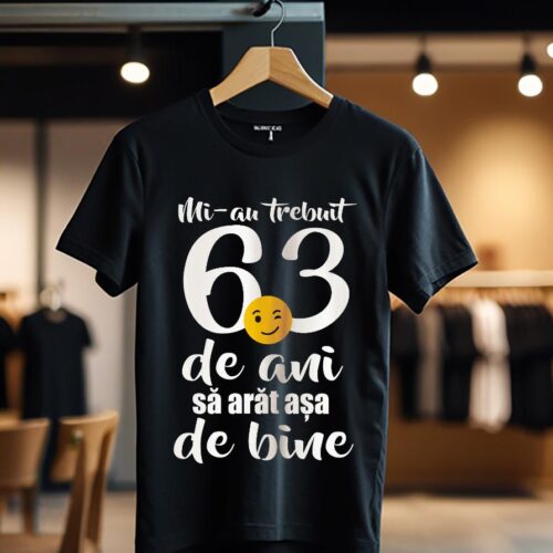 Mi-au trebuit 63 de ani - model1_Tricou