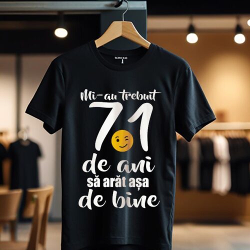 Mi-au trebuit 71 de ani - model1_Tricou