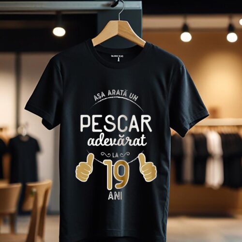 Tricou Asa arata un pescar adevarat la 19 de ani_Tricou