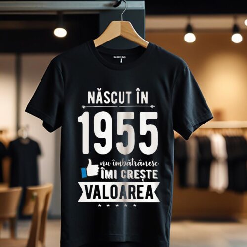 Tricou Nascut in 1955 nu imbatranesc imi creste valoarea_Tricou