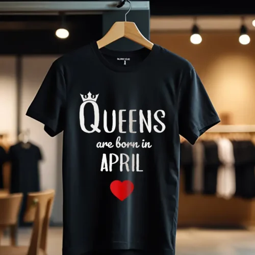 Tricou Personalizat Queens are born in april_Tricou