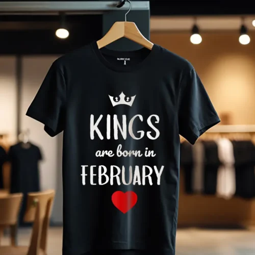 Tricou Personalizat kings are born in FEBRUARY_Tricou