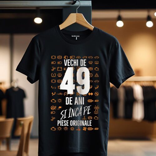 Tricou Vechi de 49 de ani și încă pe piese originale_Tricou