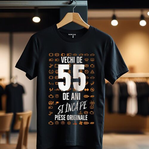 Tricou Vechi de 55 de ani și încă pe piese originale_Tricou
