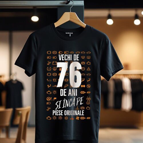 Tricou Vechi de 76 de ani și încă pe piese originale_Tricou