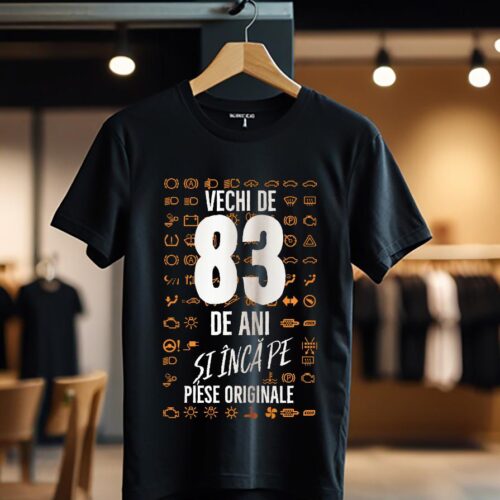 Tricou Vechi de 83 de ani și încă pe piese originale_Tricou