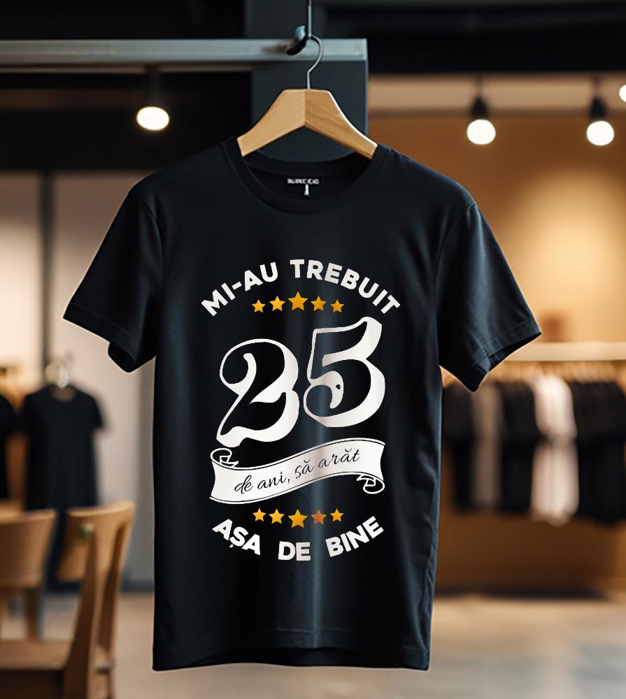 mi-au trebuit 25 de ani model6_negru_Tricou