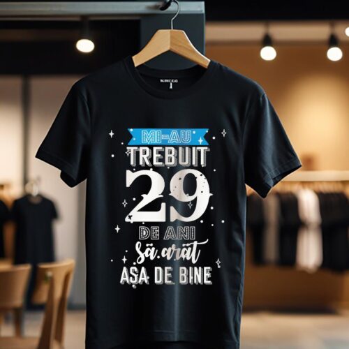 mi-au trebuit 29 de ani model2_negru_Tricou