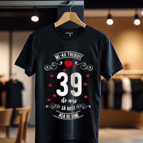 mi-au trebuit 39 de ani model3_Tricou