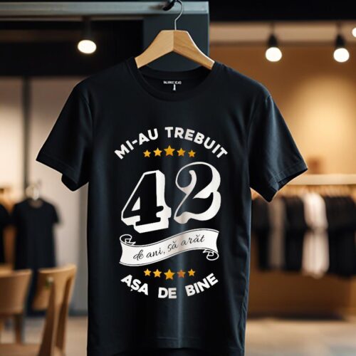 mi-au trebuit 42 de ani model6_negru_Tricou