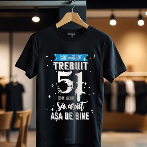 mi-au trebuit 51 de ani model2_negru_Tricou