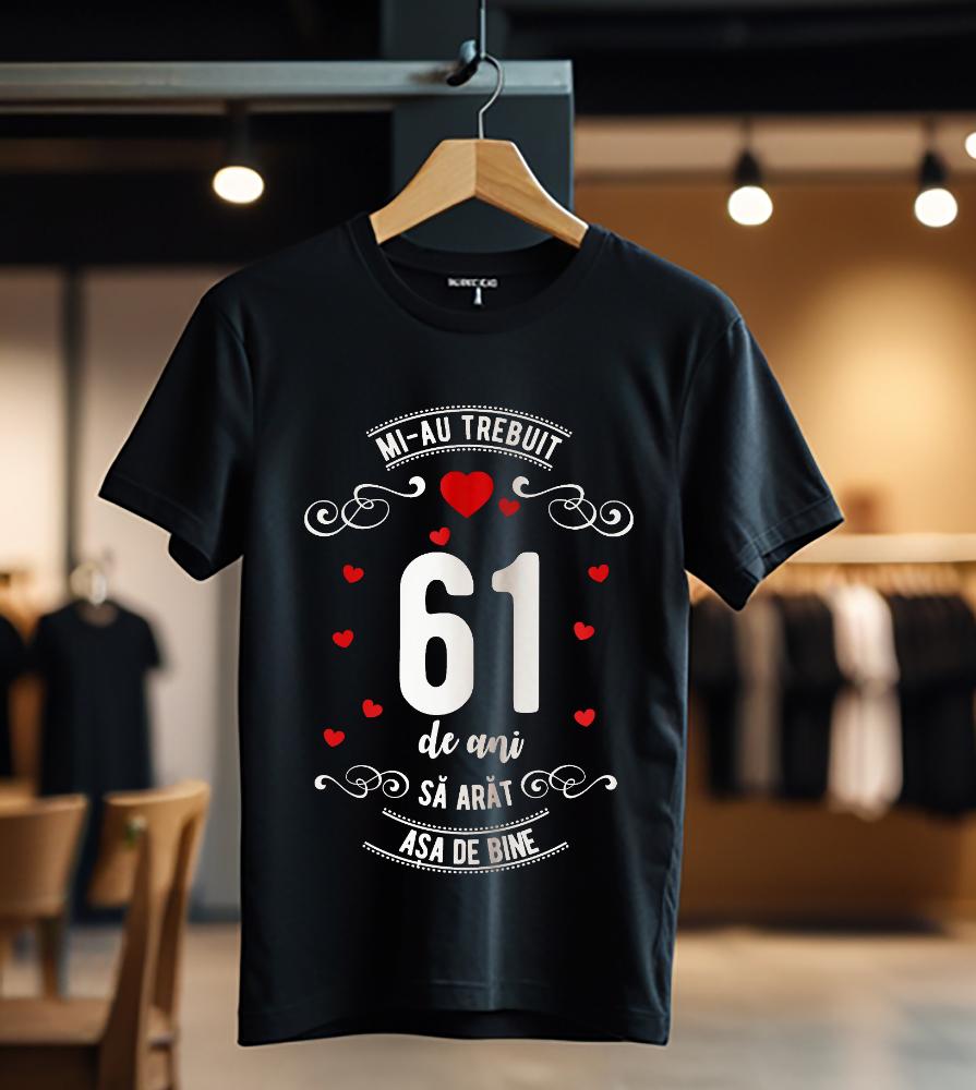 mi-au trebuit 61 de ani model3_Tricou