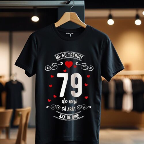 mi-au trebuit 79 de ani model3_Tricou