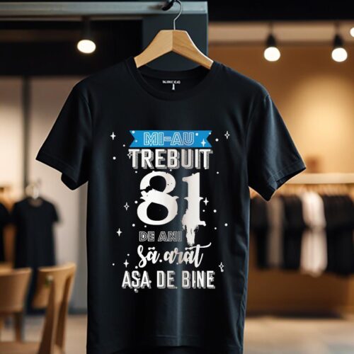mi-au trebuit 81 de ani model2_negru_Tricou