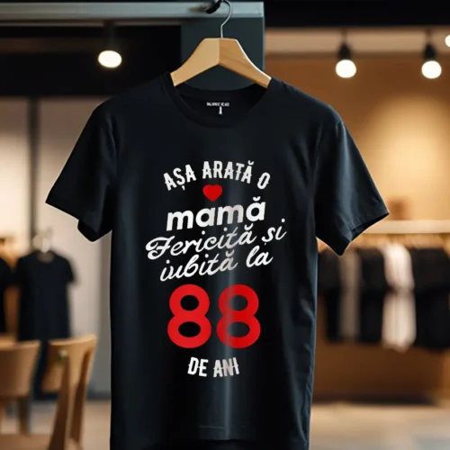 tricou personalizat asa arata mama fericita si iubita la 88 de ani_Tricou