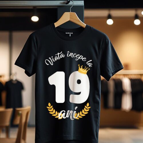 tricou viata incepe la 19 ani model 2_Tricou