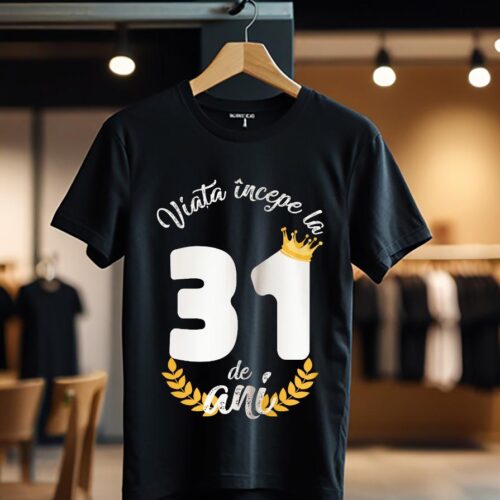 tricou viata incepe la 31 de ani model 2_Tricou