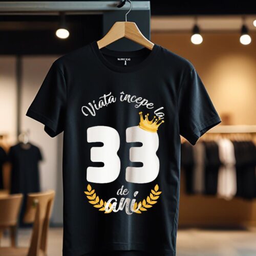 tricou viata incepe la 33 de ani model 2_Tricou