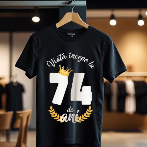 tricou viata incepe la 74 de ani model 2_Tricou