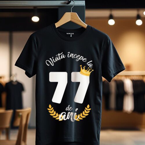 tricou viata incepe la 77 de ani model 2_Tricou