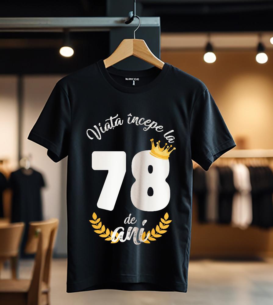tricou viata incepe la 78 de ani model 2_Tricou