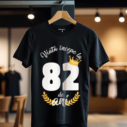 tricou viata incepe la 82 de ani model 2_Tricou