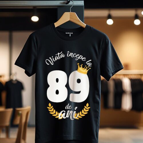 tricou viata incepe la 89 de ani model 2_Tricou