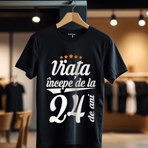 viata incepe la 24 de ani model1_Tricou