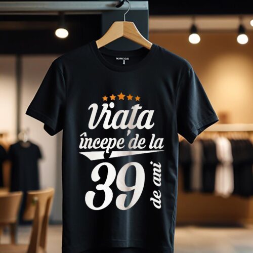 viata incepe la 39 de ani model1_Tricou