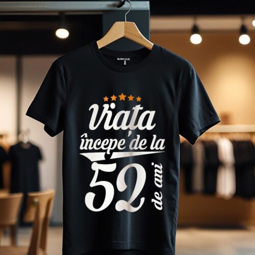 viata incepe la 52 de ani model1_Tricou