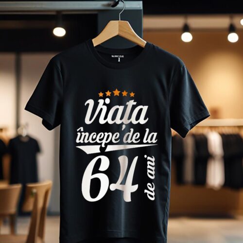 viata incepe la 64 de ani model1_Tricou