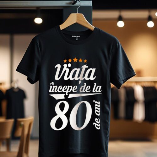 viata incepe la 80 de ani model1_Tricou