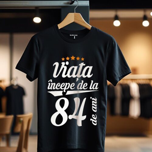 viata incepe la 84 de ani model1_Tricou