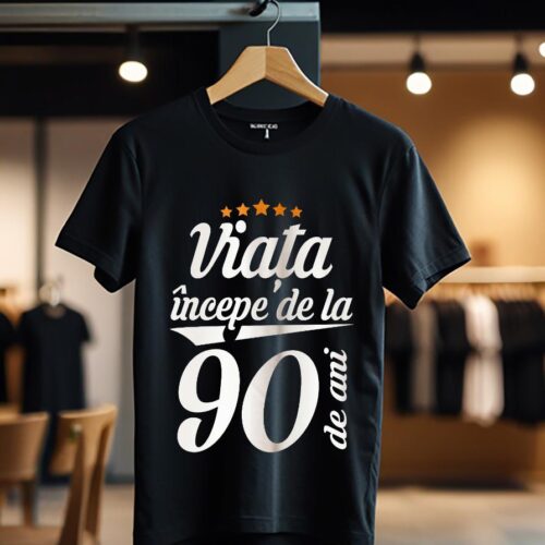 viata incepe la 90 de ani model1_Tricou